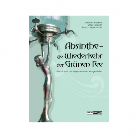 Buch des Kultgetränkes "Absinthe - die Wiederkehr der grünen Fee" Titelbild Vorderseite